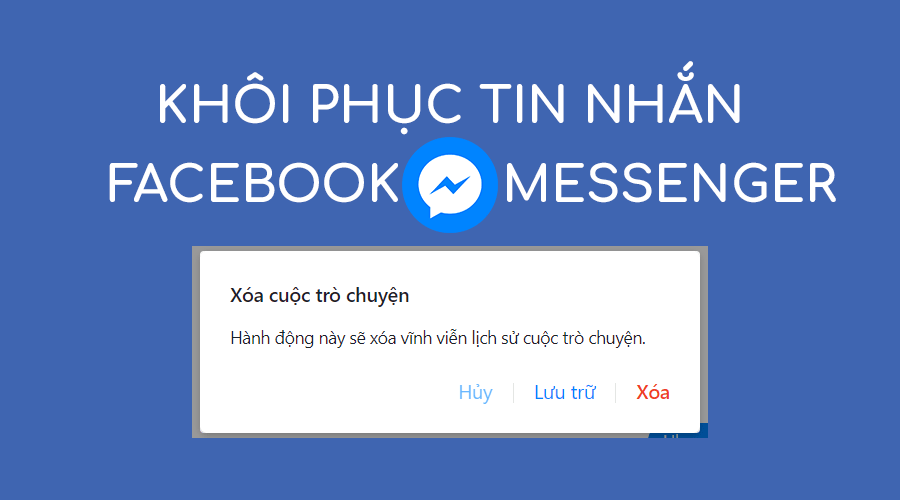 Khôi phục tin nhắn Messenger Facebook 2018